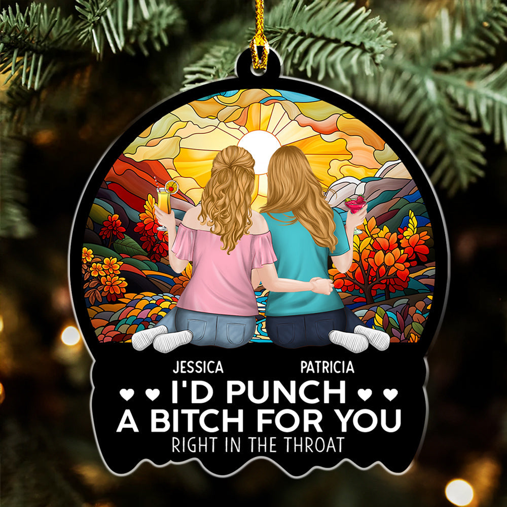Custom Friendship Christmas Ornament, Best Friend Gift •  Punch A Bitch For You - Personalized Acrylic Ornament