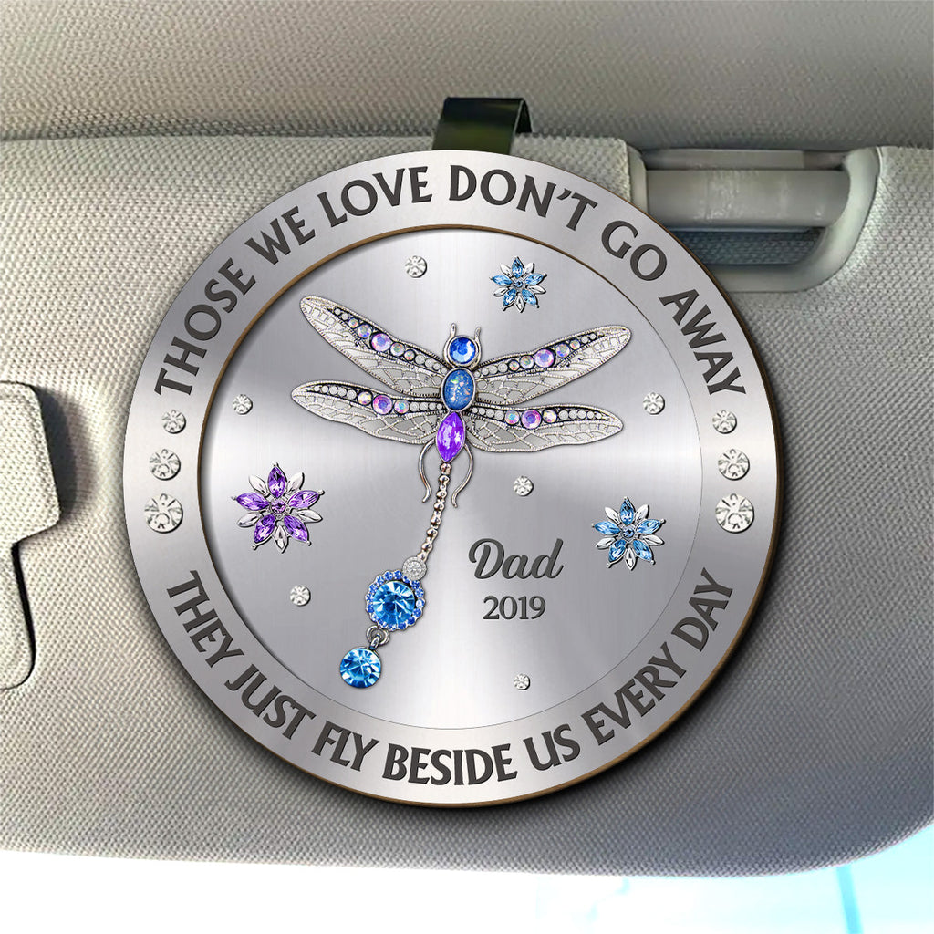Dragonfly Those We Love Beside Us Every Day - Personalized Car Visor Clip