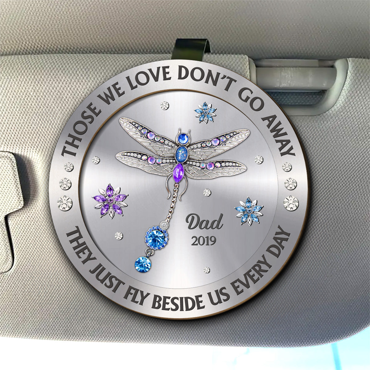 Dragonfly Those We Love Beside Us Every Day - Personalized Car Visor Clip