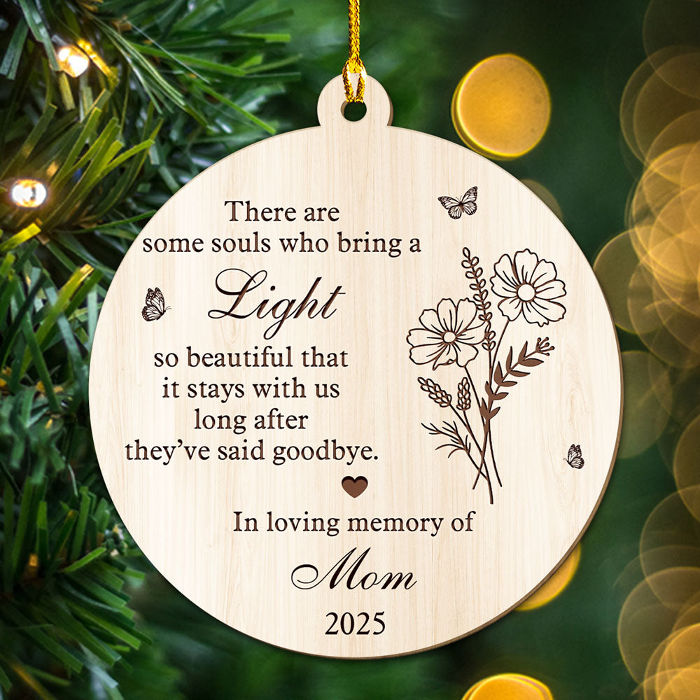Custom Memorial Christmas Ornament, Sympathy Keepsake •  Your Light Stays Even After Goodbye - Personalized Wood Ornament