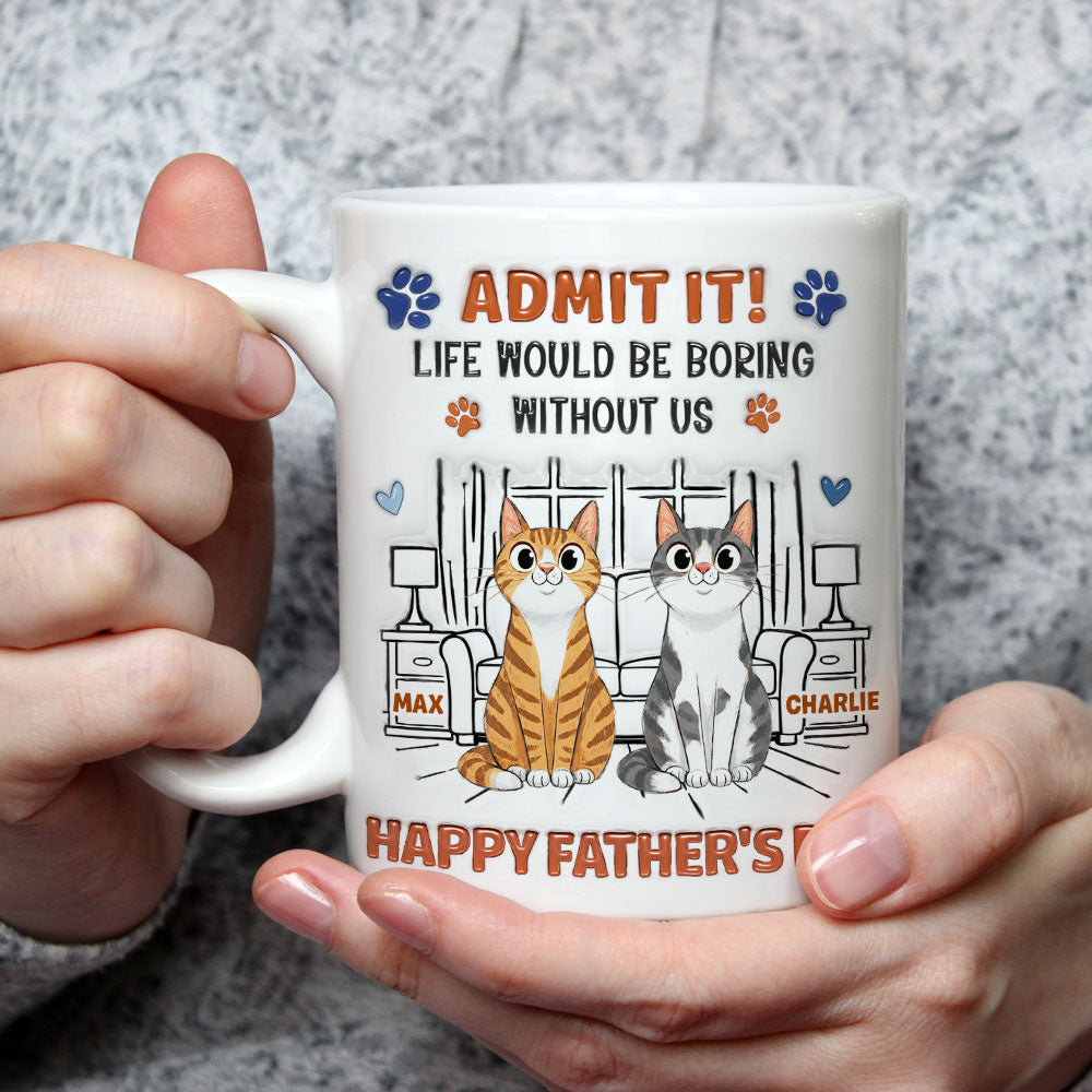 Custom Christmas & Birthday Keepsake Gift • Admit It Crazy Funny Cat Ver Dad - Personalized 3D Inflated Effect Coffee Mug