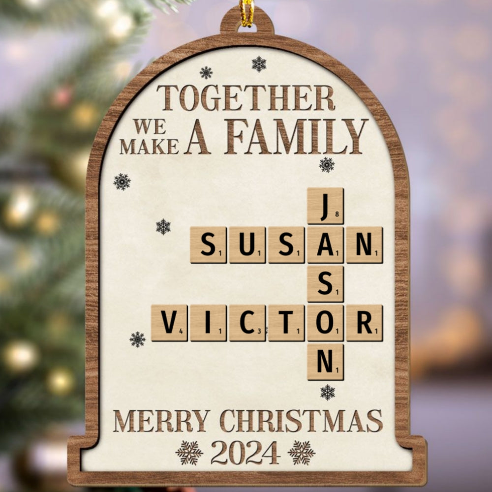 Custom Family Ornament, Christmas Gift for Family Members •  Together We Make A Family Christmas - Personalized Wood Ornament