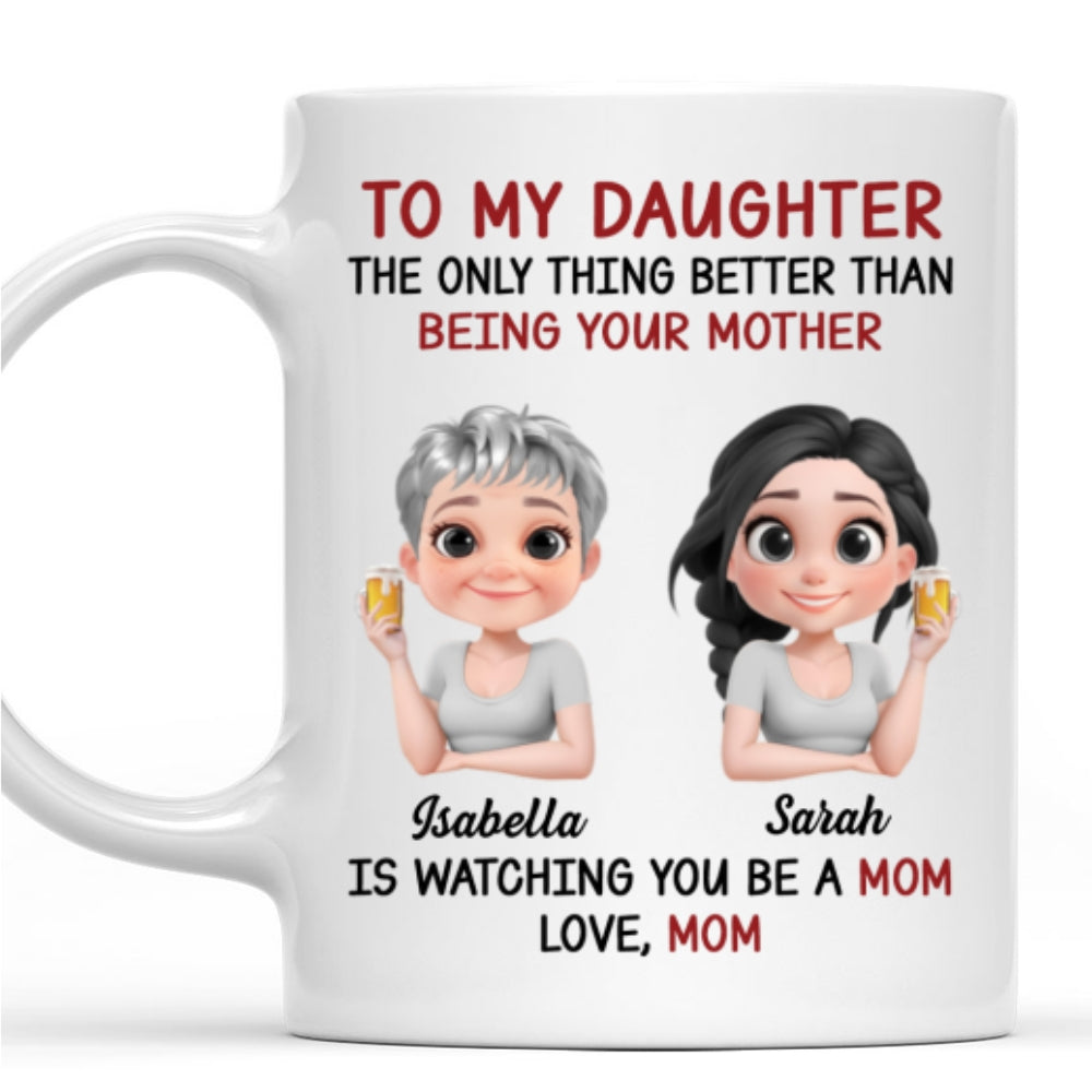 Custom Christmas & Birthday Gift for Daughter • Watching You Be A Mom - Personalized Coffee Mug