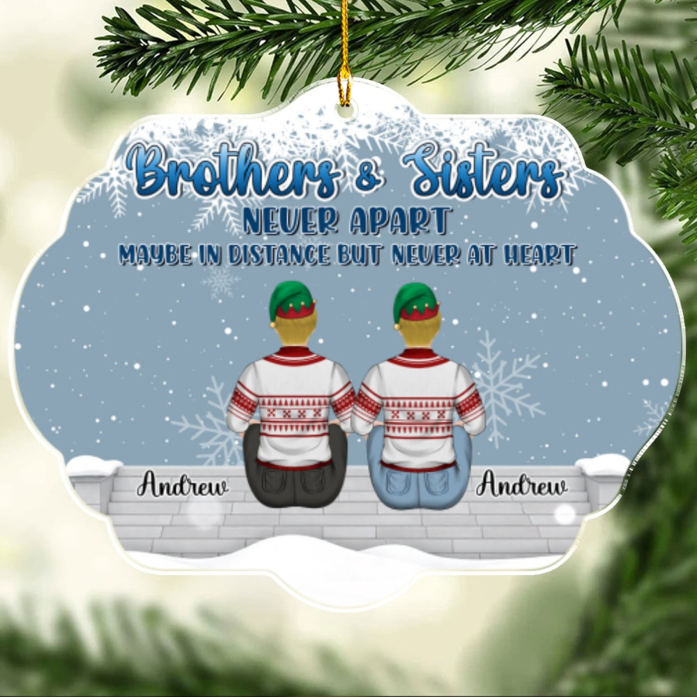 Custom Brothers & Sisters Christmas Ornament •  Brothers And Sisters The Love That Never End - Personalized Acrylic Ornament