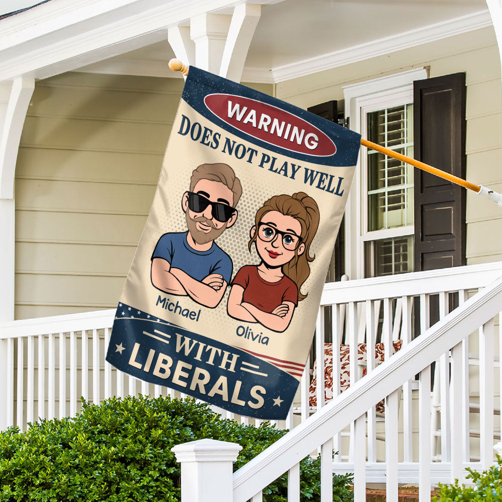 Does Not Play Well With Liberals - Personalized Flag