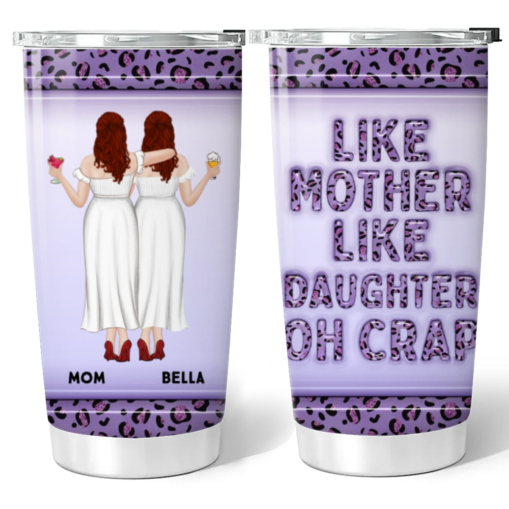Like Mother Like Daughter - Personalized 3D Inflated Effect Tumbler