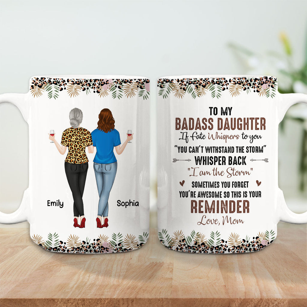 Custom Mother's Day Gift for Daughter • To My Badass Daughter - Personalized Coffee Mug