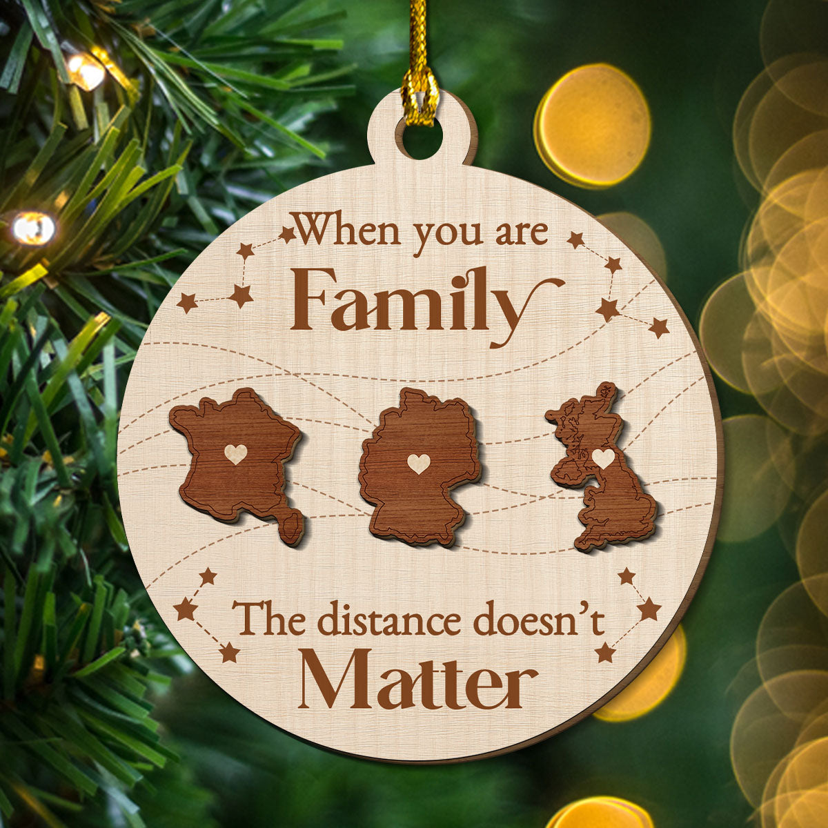 Custom Family Christmas Ornament for Long Distance Families •  When You Are Family, The Distance Does Not Matter European - Personalized Freeshape 2-Layered Wood Ornament