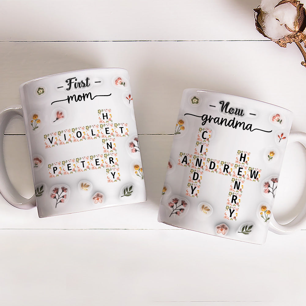 Custom Christmas & Birthday Gift For Grandma • First Mom Now Nana Flower - Personalized 3D Inflated Effect Coffee Mug