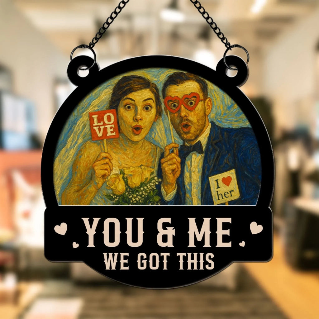 Custom Photo Couple Hanging Decor, Anniversary Valentine's Day Gifts • We Got This Untill Our Last Breath 2 - Personalized Suncatcher