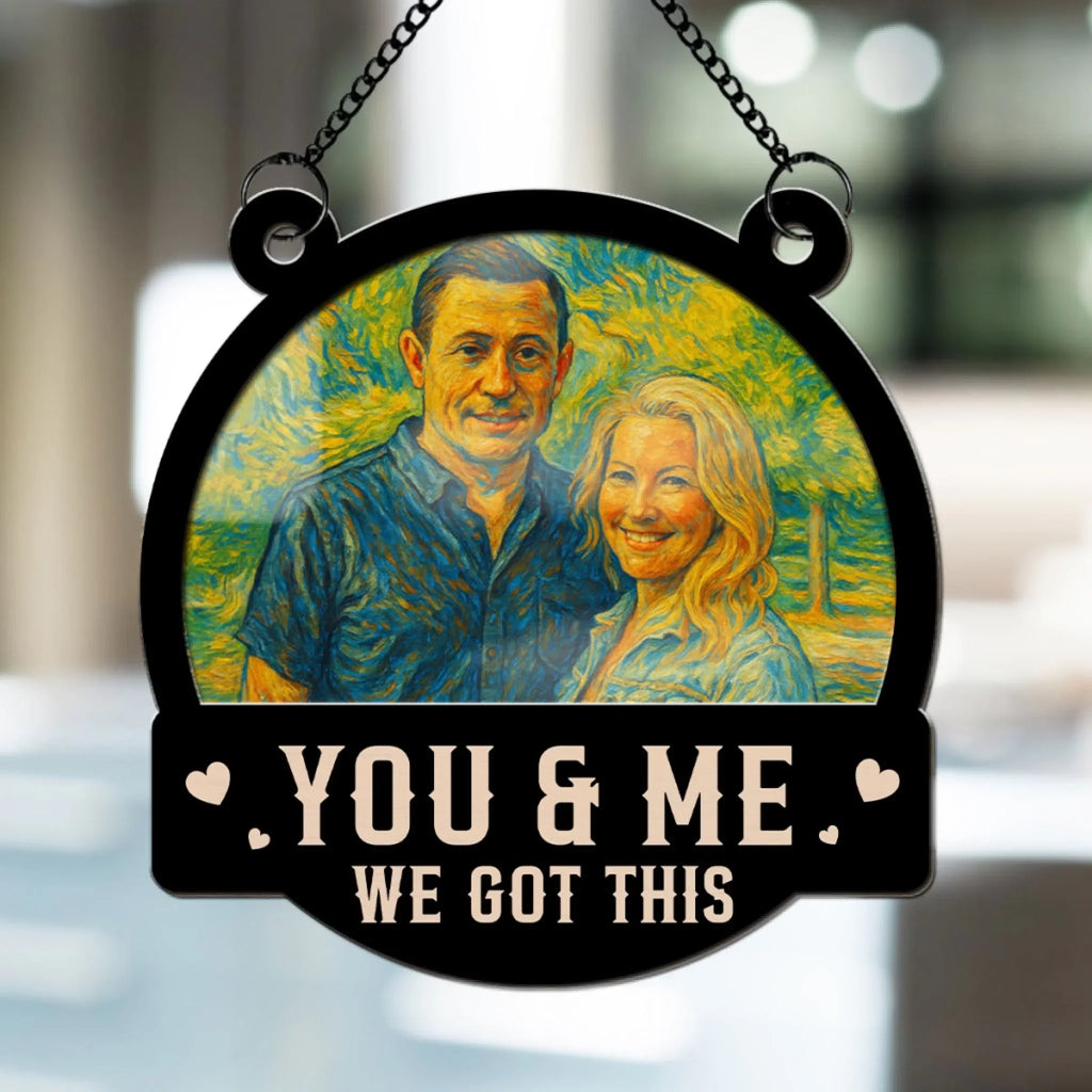 Custom Photo Couple Hanging Decor, Anniversary Valentine's Day Gifts • We Got This Untill Our Last Breath 2 - Personalized Suncatcher