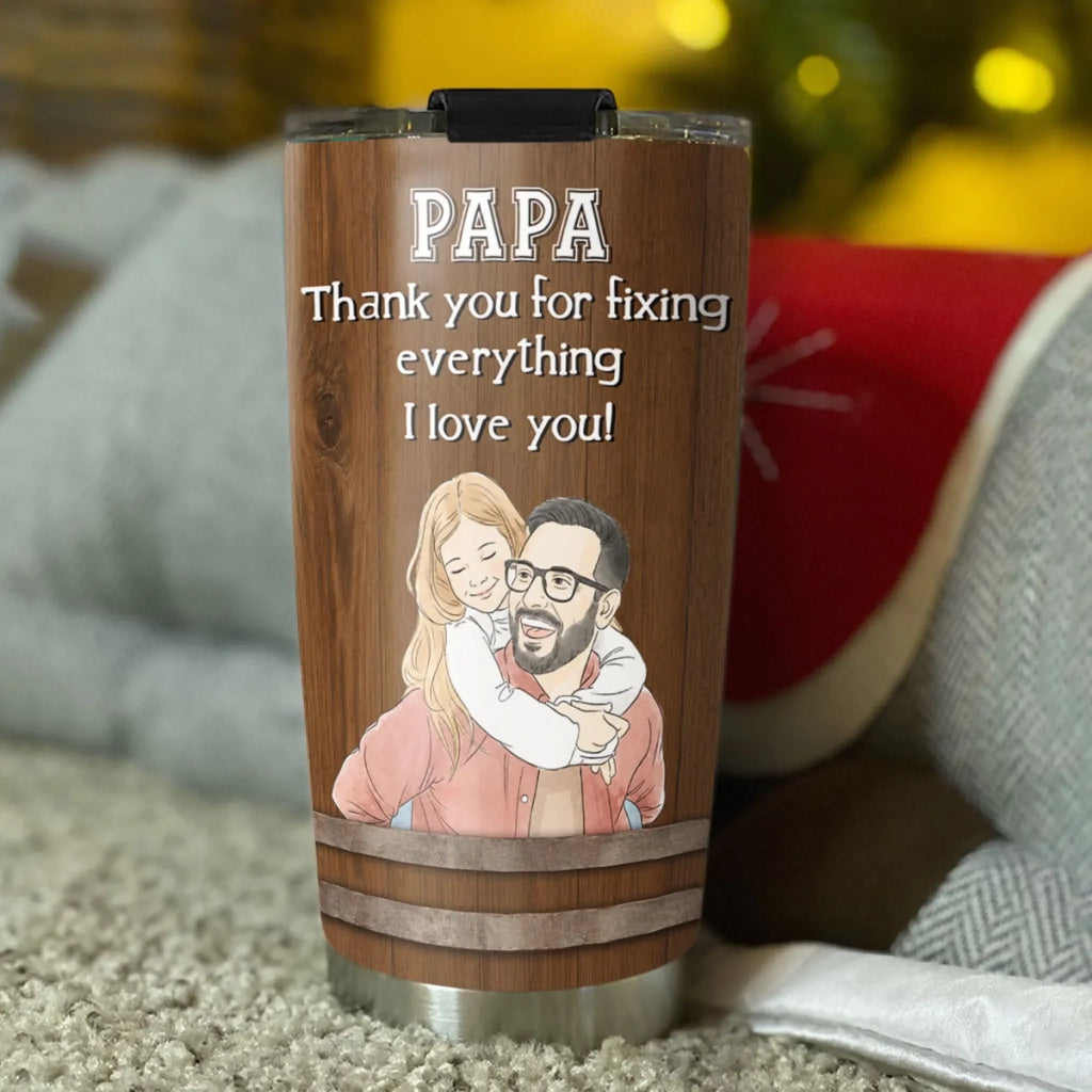 Custom Photo Father's Day Birthday Gifts For Dad • Thanks For Fixing It All - Personalized Tumbler