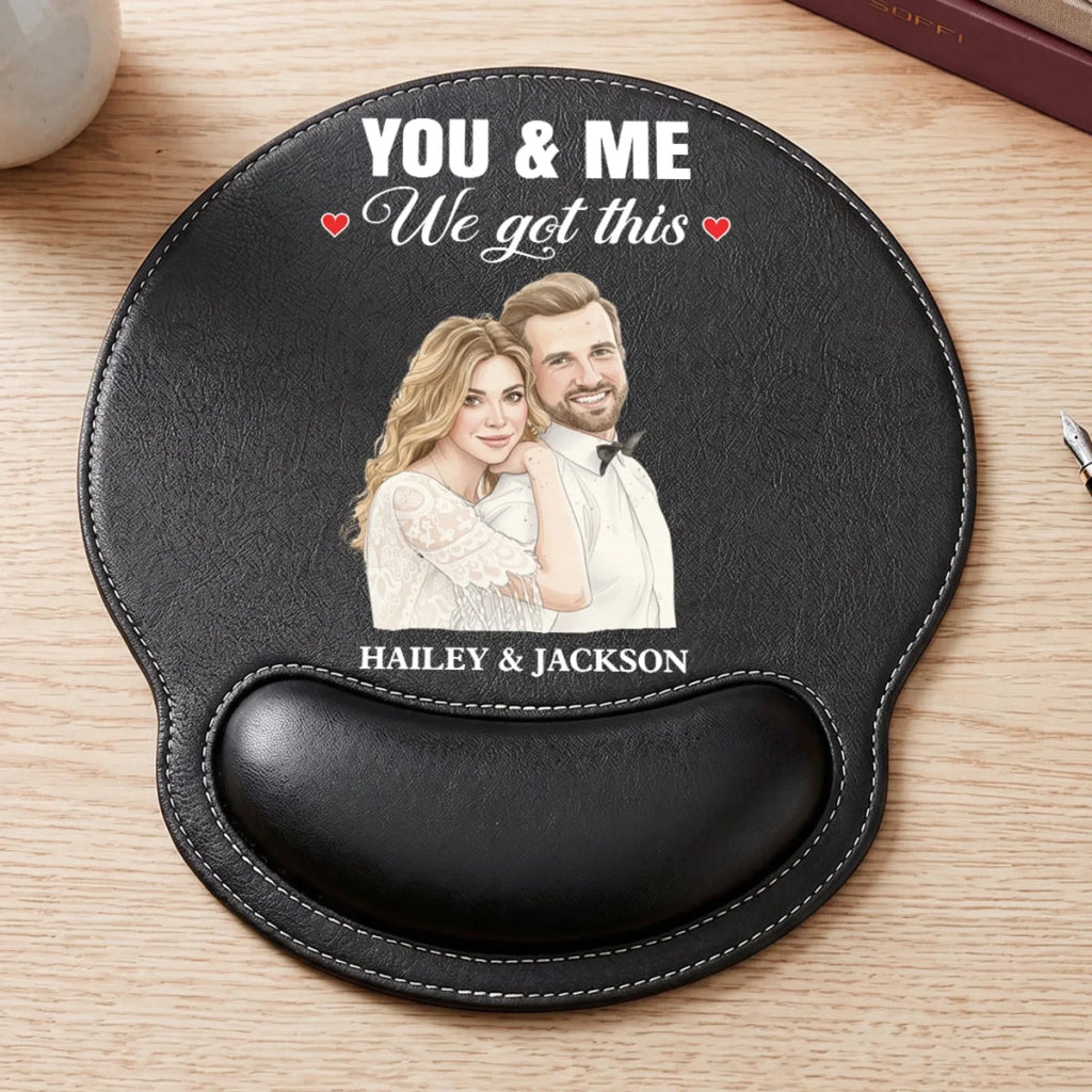 You And Me We Got This - Personalized Leather Mouse Pad