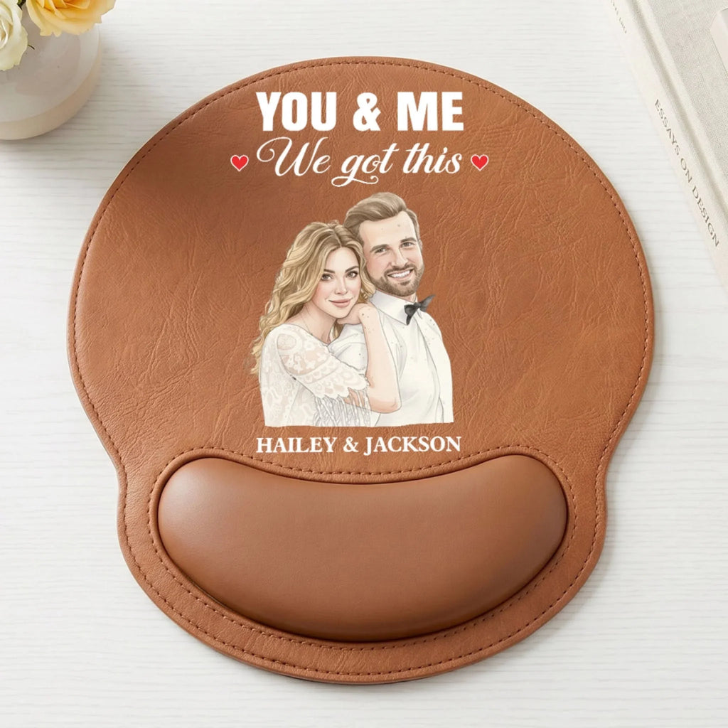 You And Me We Got This - Personalized Leather Mouse Pad