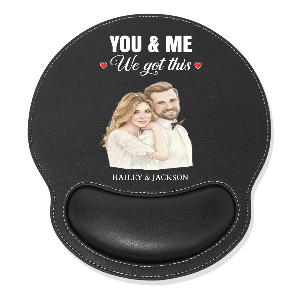 You And Me We Got This - Personalized Leather Mouse Pad