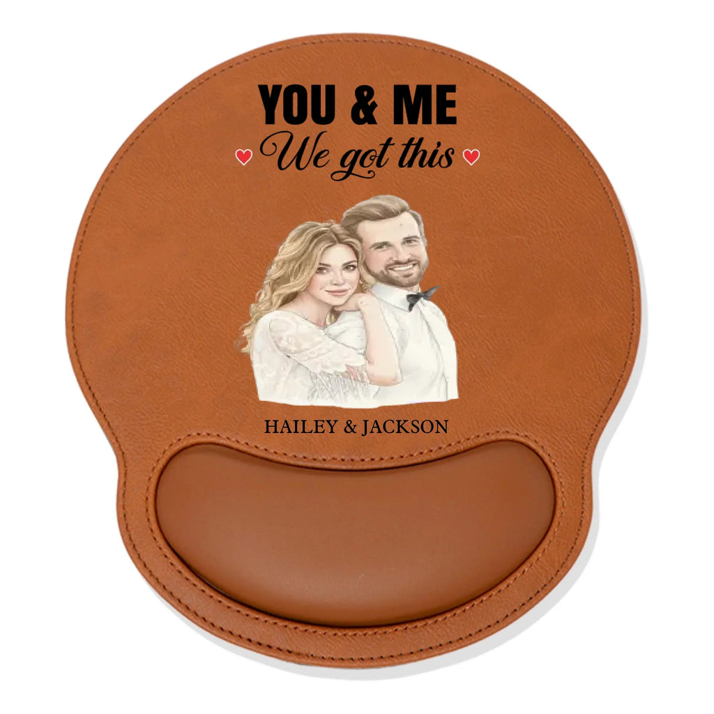 You And Me We Got This - Personalized Leather Mouse Pad