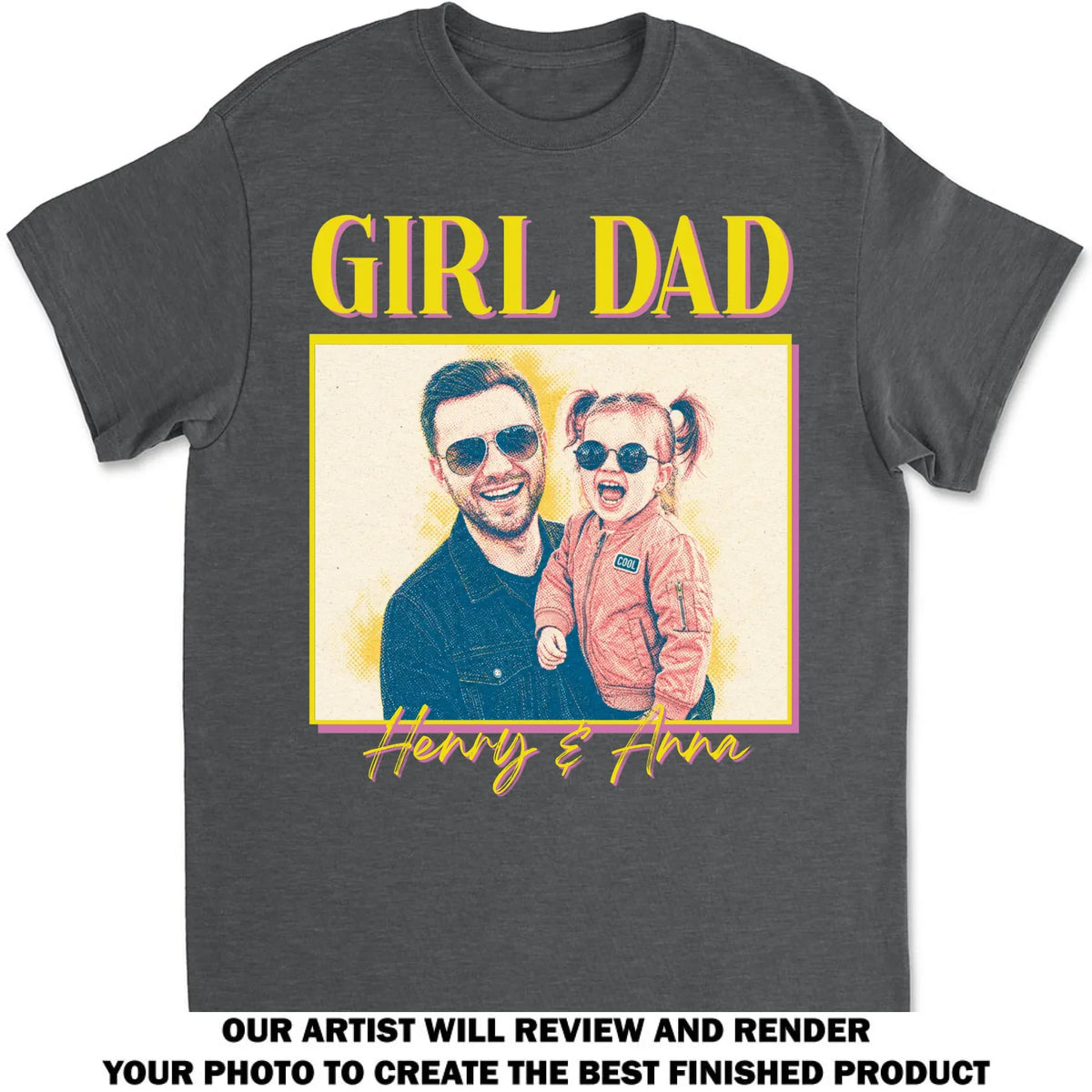 Custom Photo Father's Day, Special Gift for Dad & Grandpa • Girl Dad - Personalized Shirt