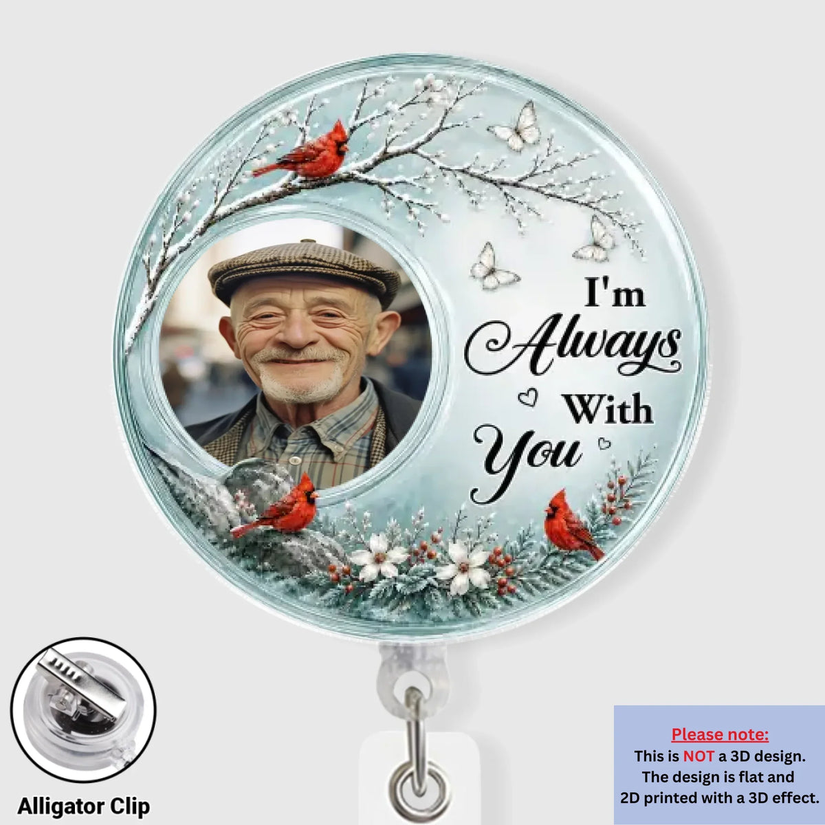 Custom Photo Memorial Keepsake, Remembrance Gift for Loss of Loved One • I'm Always With You - Personalized Acrylic Badge Reel