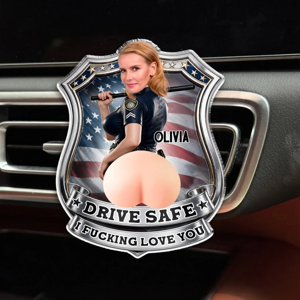 Custom Photo 3D Spicy Gifts For Wife • Drive Safe I Fvcking Love You - Personalized Squishy Acrylic Car Vent Clip