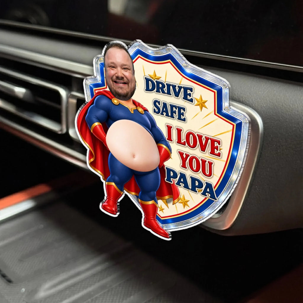 Custom Photo 3D Spicy Gifts For Wife • Drive Safe Daddy - Personalized Squishy Acrylic Car Vent Clip