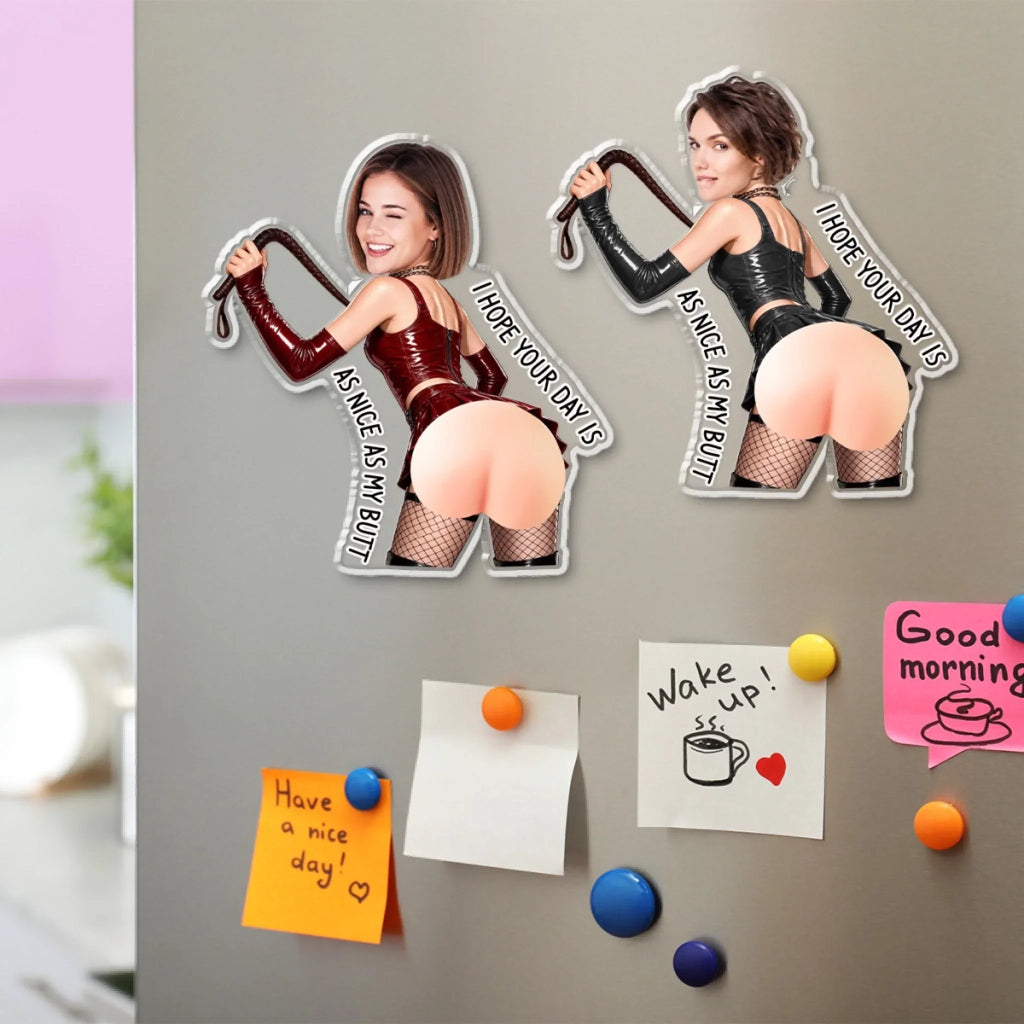 As Nice As My Butt - Personalized Squishy Acrylic Magnet