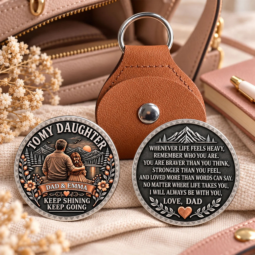Custom Daughter Coin Keychain, Mother's Day Birthday Gifts • Keep Shining My Brave Girl - Personalized 3D Printing Pocket Hug