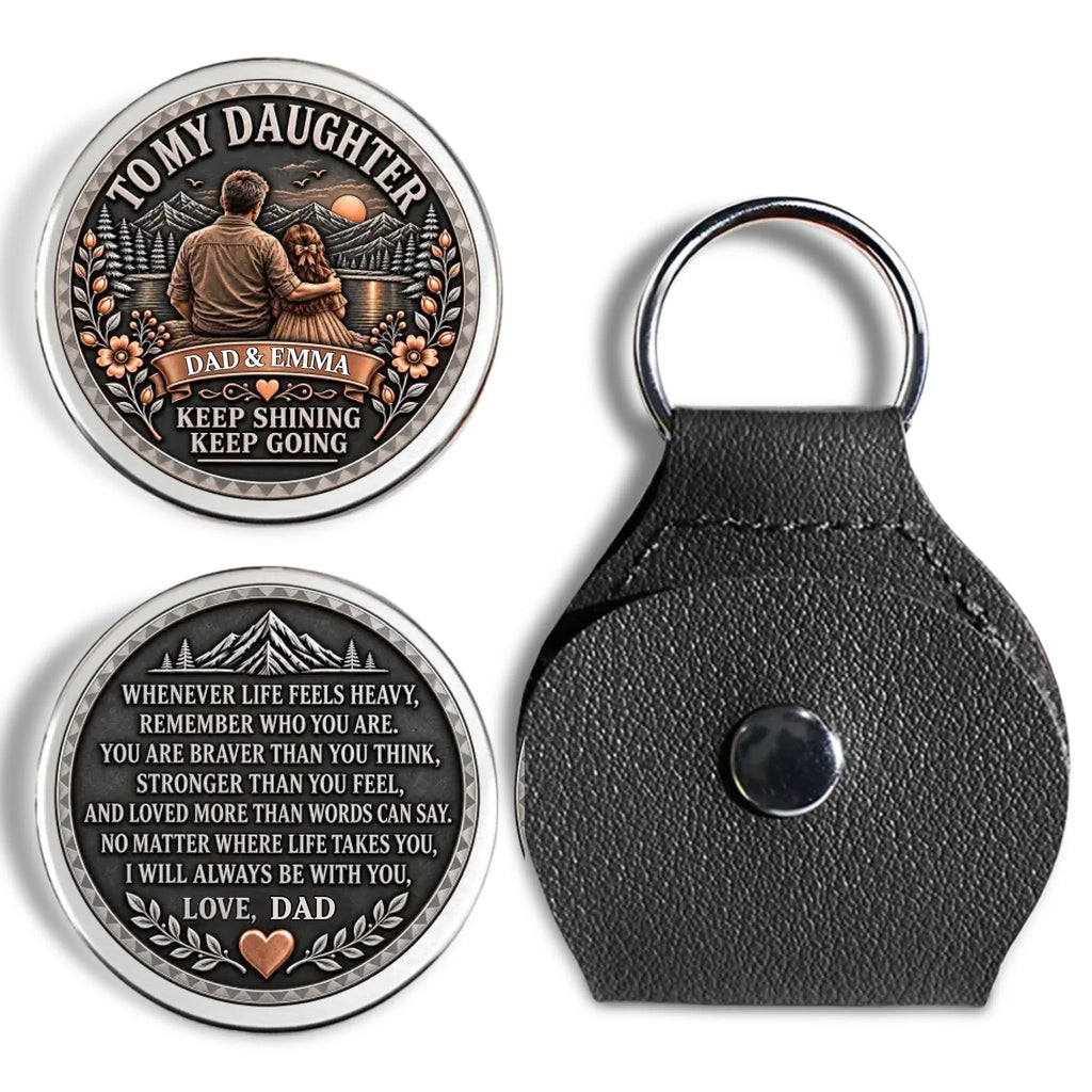 Custom Daughter Coin Keychain, Mother's Day Birthday Gifts • Keep Shining My Brave Girl - Personalized 3D Printing Pocket Hug