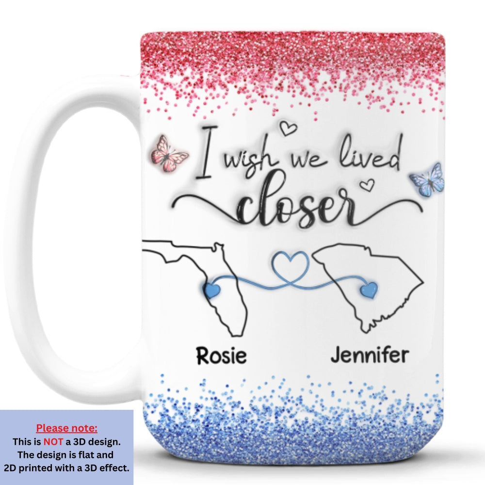 Custom Best Friend, Christmas & Birthday Friendship Keepsake Gift • I Wish We Lived Closer Proud American Version - Personalized 3D Inflated Effect Mug