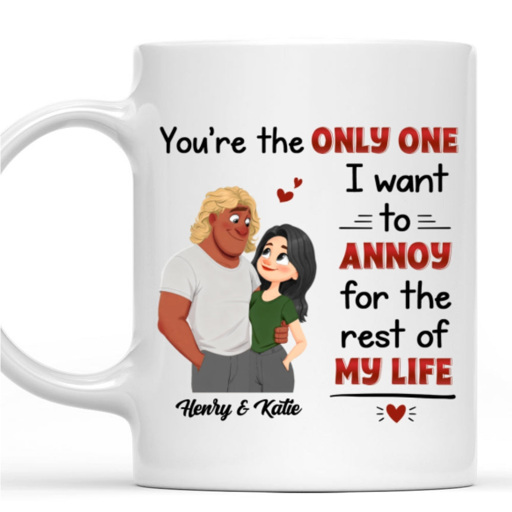 Custom Anniversary Keepsake Gifts For Couple • The Only One I Want To Annoy - Personalized Coffee Mug