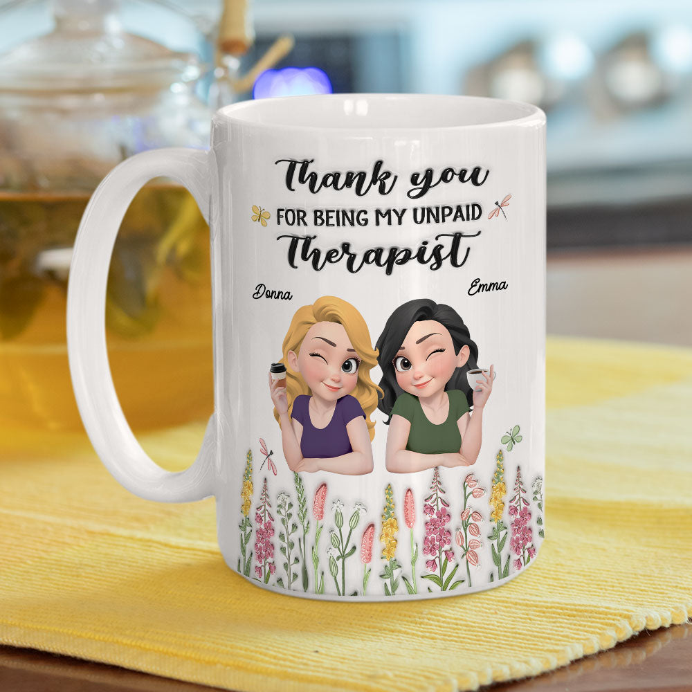 Custom Best Friend, Christmas & Birthday Friendship Keepsake Gift • Thanks My Unpaid Therapist - Personalized 3D Inflated Effect Mug