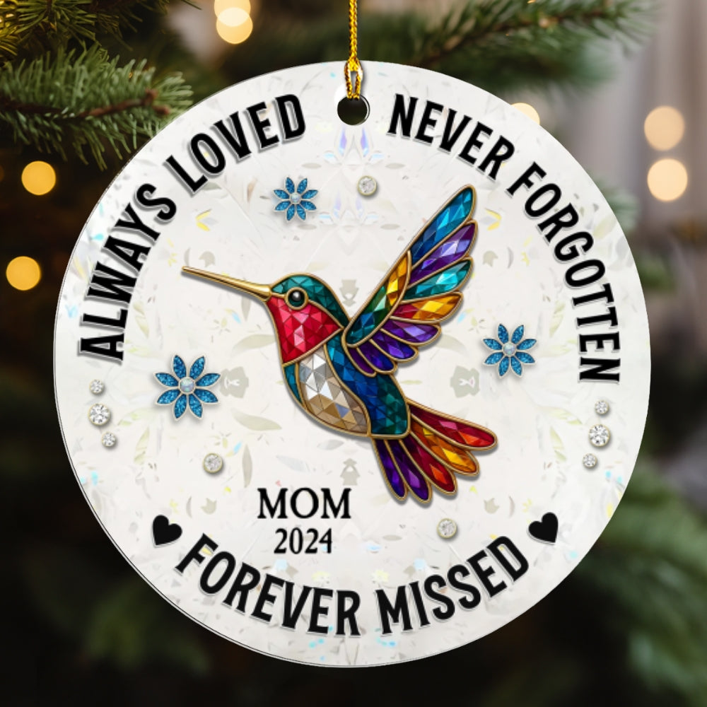 Custom Memorial Christmas Ornament, Sympathy Keepsake •  Always Loved, Never Forgotten & Forever Missed - Personalized Acrylic Ornament