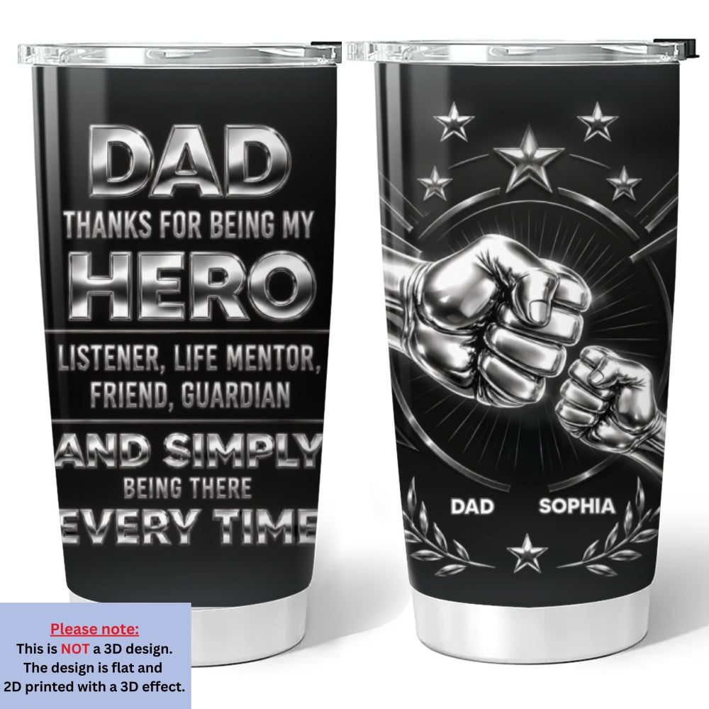 Custom Father's Day Birthday Gifts For Dad • My Hero - Personalized 3D Effect Tumbler