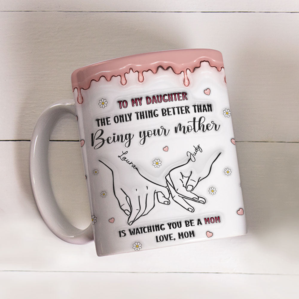 Custom Mother's Day Gift for Daughter • Watching You Be A Mom - Personalized 3D Inflated Effect Mug