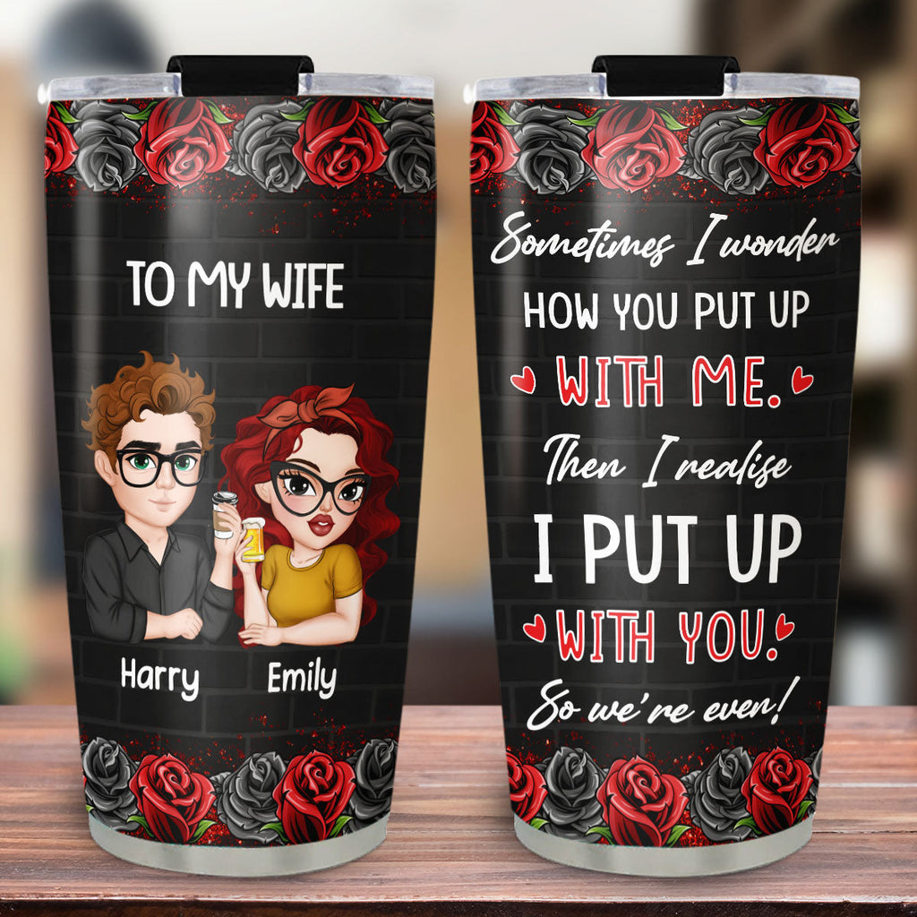 Sometimes I Wonder - Personalized Tumbler