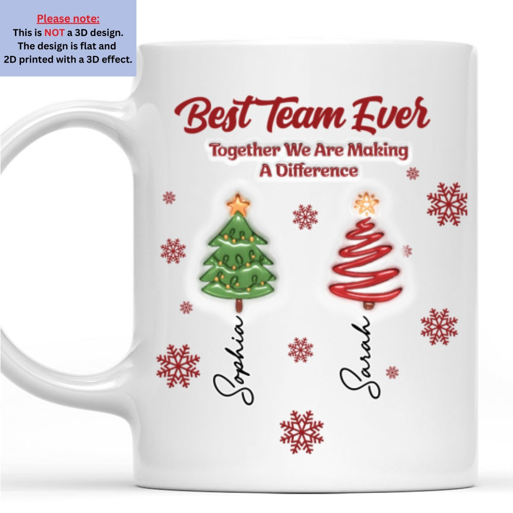 Custom Coworker, Christmas & Birthday Team Appreciation Gift • Best Team Ever Coworkers - Personalized 3D Inflated Effect Coffee Mug
