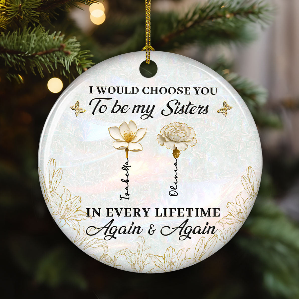 Custom Sister Christmas Ornament •  Always Choose You - Personalized Ceramic Ornament