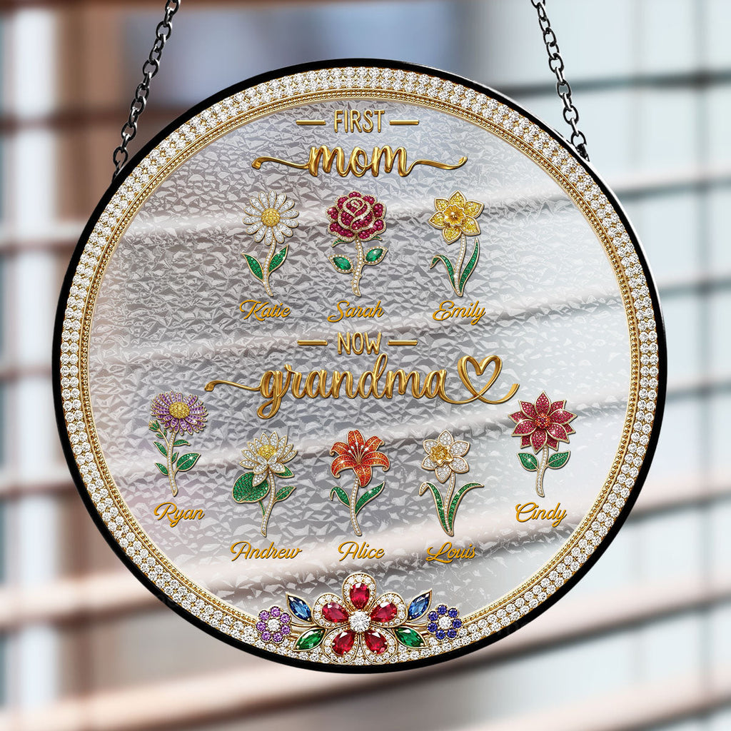 Custom Grandma Hanging Decor, Mother's Day Birthday Gifts • First Mom Now Grandma Flowers - Personalized Window Hanging Suncatcher