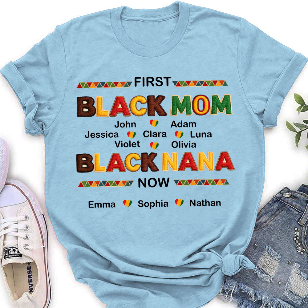 Custom Christmas & Birthday Gift for Grandma • First Black Mom Now Black Grandma - Personalized Shirt