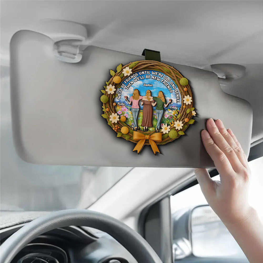 Friends Until We Old And Senile - Personalized Car Visor Clip