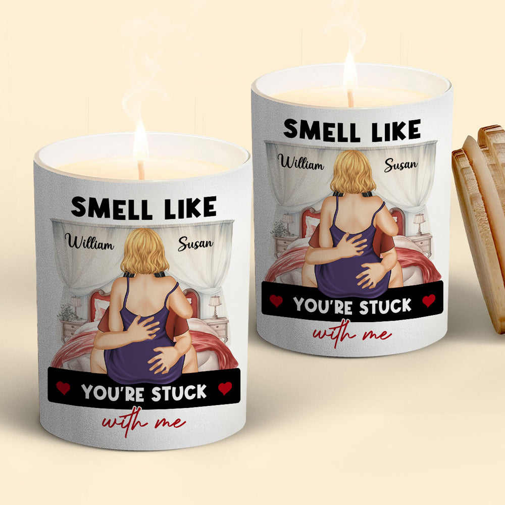 You Are Stuck With Me - Personalized Candle