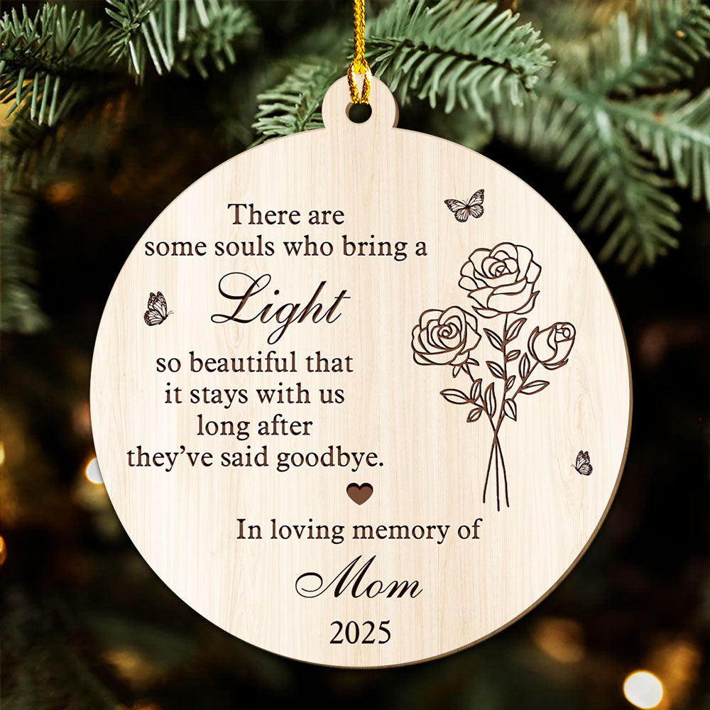 Custom Memorial Christmas Ornament, Sympathy Keepsake •  Your Light Stays Even After Goodbye - Personalized Wood Ornament