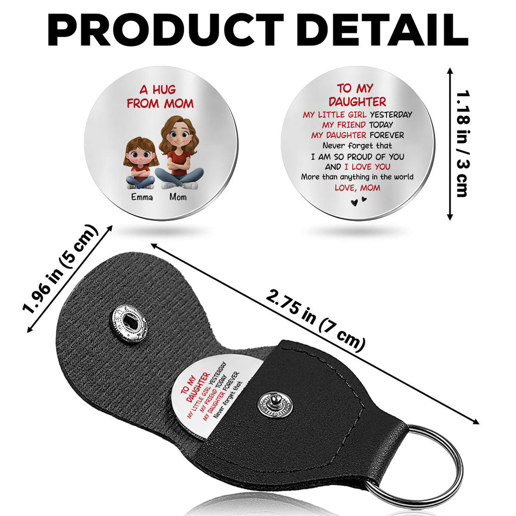 Custom Daughter Coin Keychain, Mother's Day Birthday Gifts • A Sweetest Hug To My Child - Personalized Pocket Hug