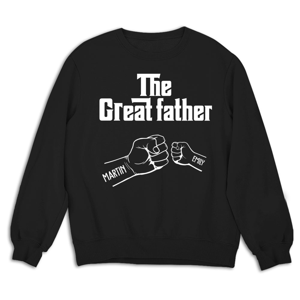 Custom Father's Day, Special Gift for Dad & Grandpa • The Greatfather - Personalized Shirt - Sweatshirt