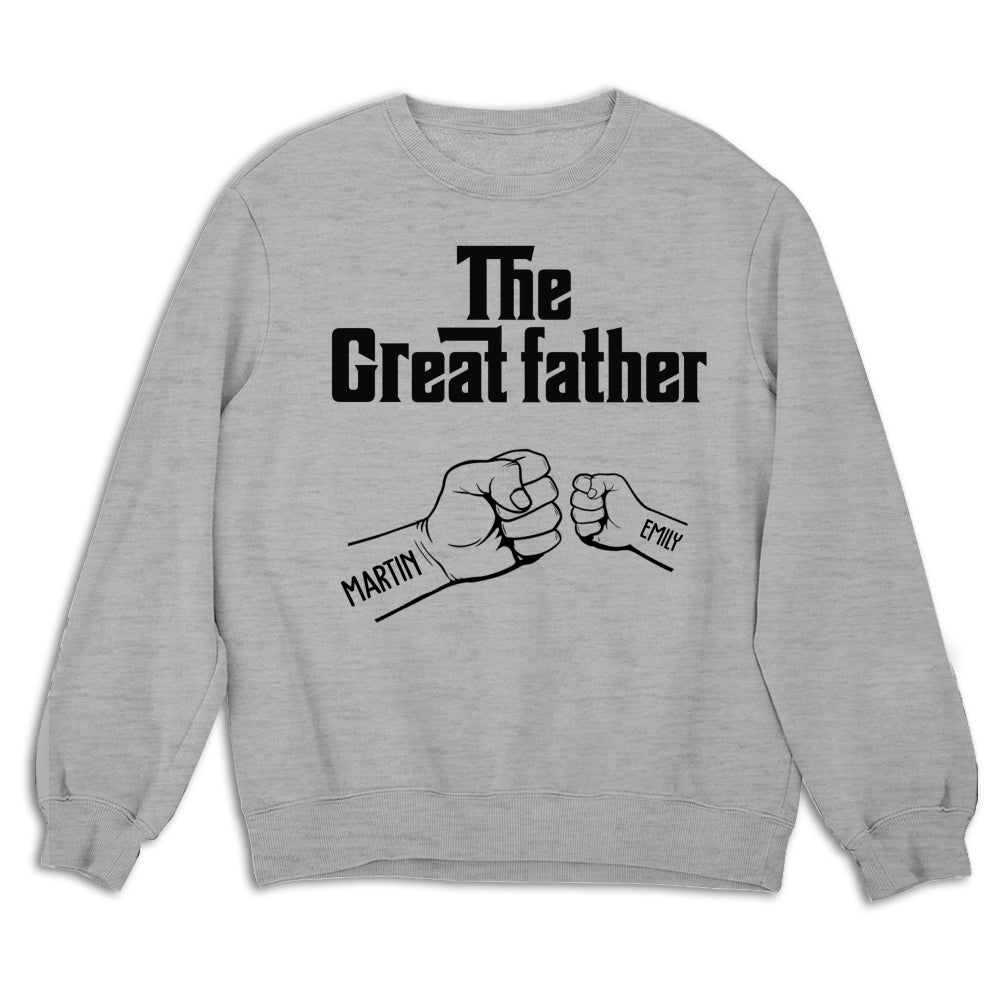 Custom Father's Day, Special Gift for Dad & Grandpa • The Greatfather - Personalized Shirt - Sweatshirt