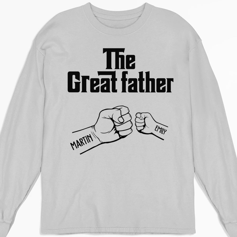 Custom Father's Day, Special Gift for Dad & Grandpa • The Greatfather - Personalized Shirt - Sweatshirt
