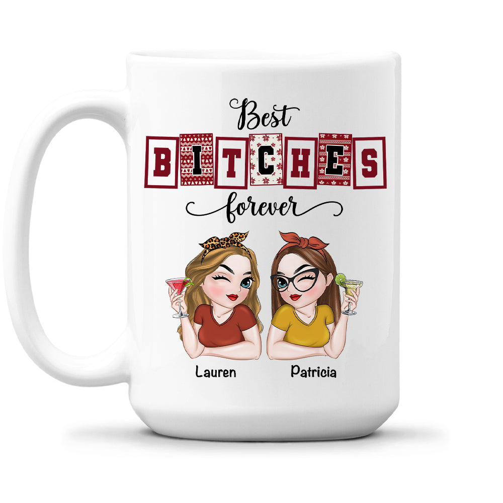 Custom Best Friend, Christmas & Birthday Friendship Keepsake Gift • Best Bitches Forever - Personalized Coffee Mug