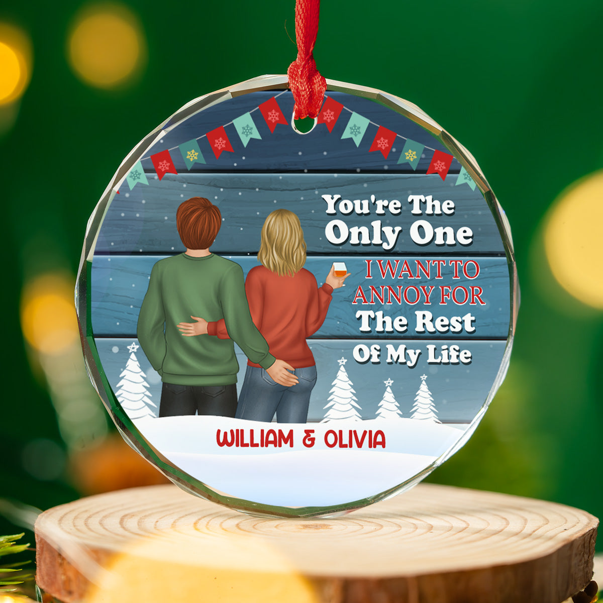 Custom Couple Christmas Ornament, Anniversary Gift •  Christmas Couple Only One I Want To Annoy For The Rest Of My Life - Personalized Glass Ornament