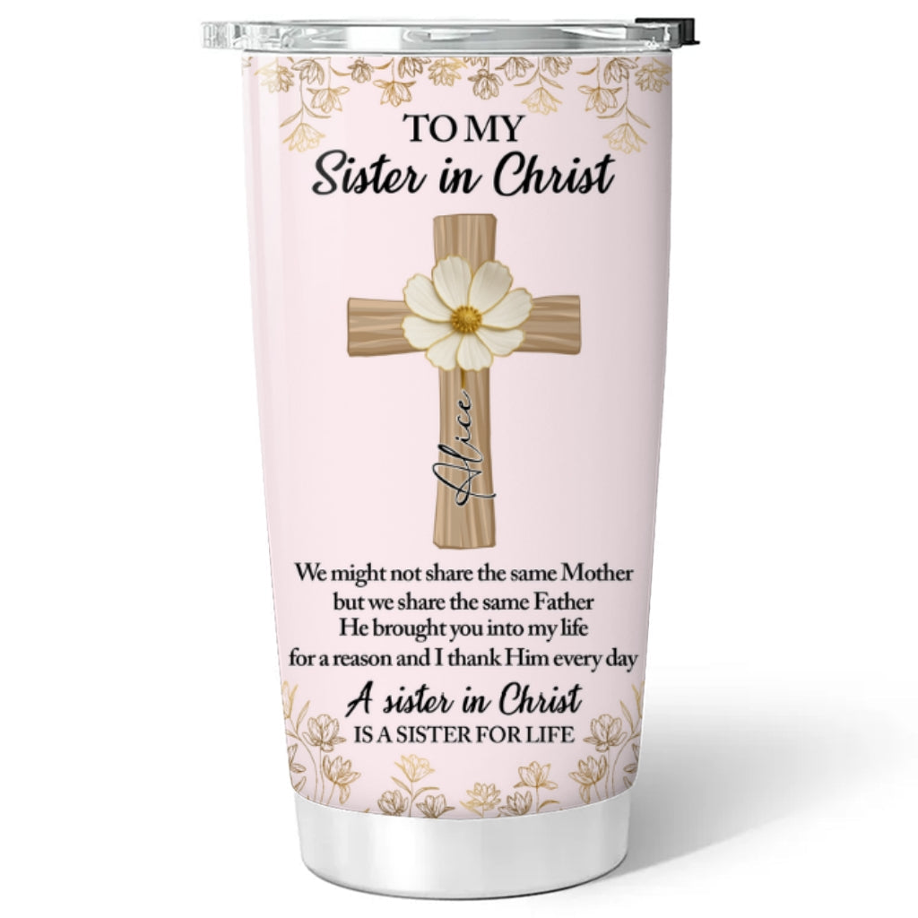 Custom Christmas Birthday Gifts For Sister • Custom Christmas Birthday Gifts For Sister • Sister In Christ - Personalized Tumbler