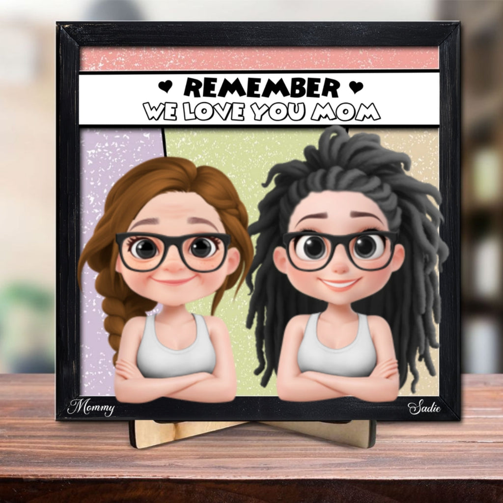 Custom Mother's Day Decor, Gift for Mom & Grandma • Remember We Love You Mom - Personalized Wooden Plaque