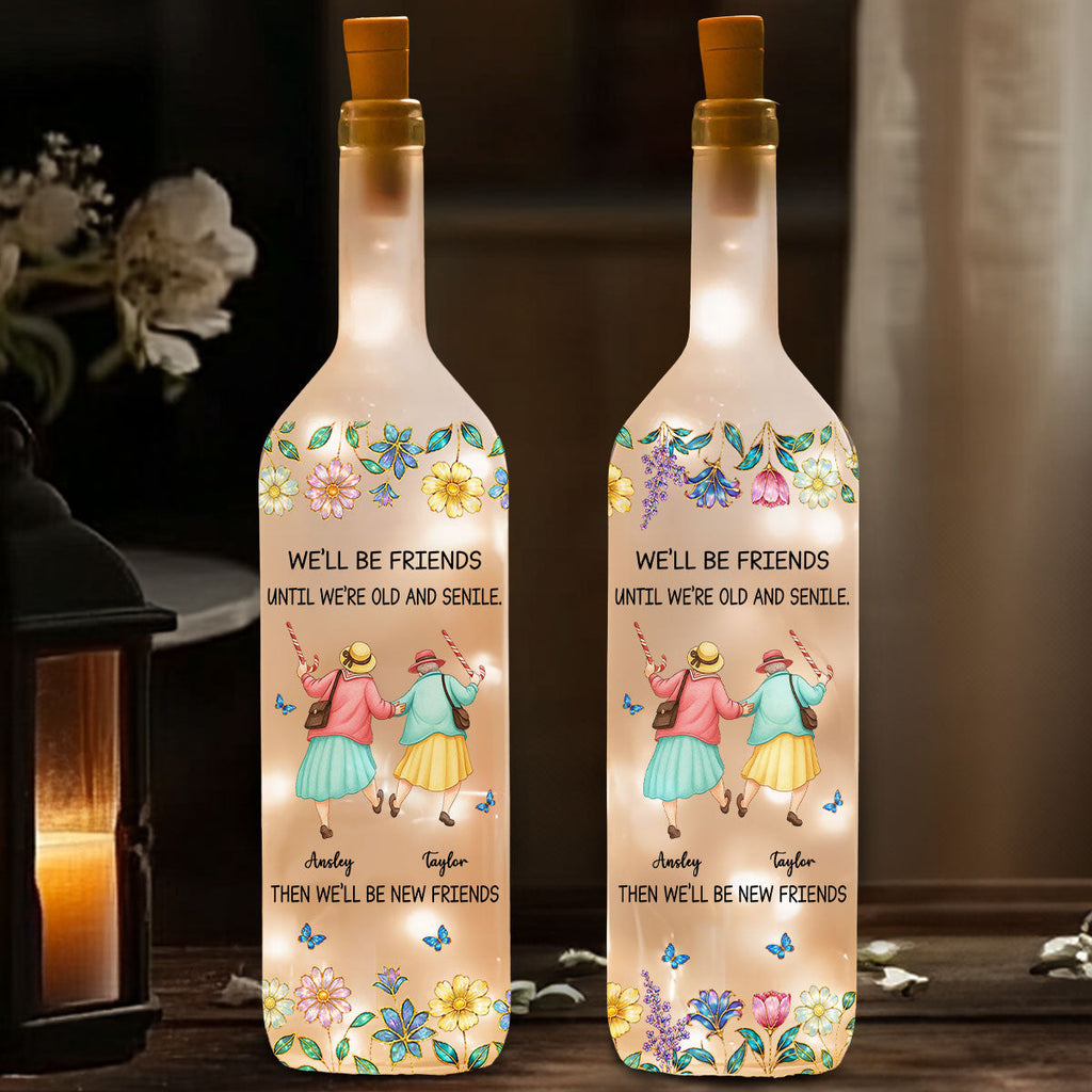 Friends Until We Are Old And Senile - Personalized Bottle Lamp